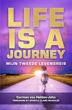 Life Is a Journey – Mijn tweede levensreis